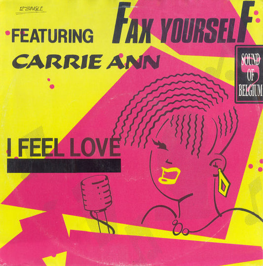 Fax Yourself Featuring Carrie Ann : I Feel Love  (12", Maxi, Ltd)