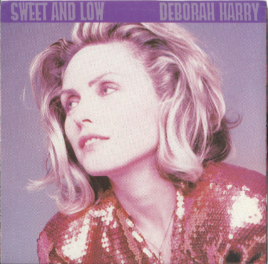 Deborah Harry : Sweet And Low (12")