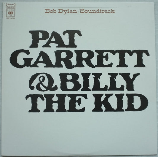 Bob Dylan : Pat Garrett & Billy The Kid - Original Soundtrack Recording (LP, Album, RE)