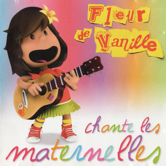 Fleur De Vanille : Chante Les Maternelles (CD, Album)