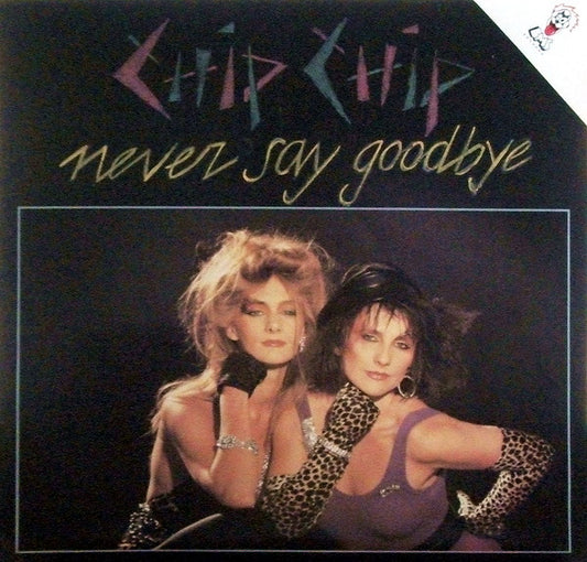 Chip Chip : Never Say Goodbye (12")