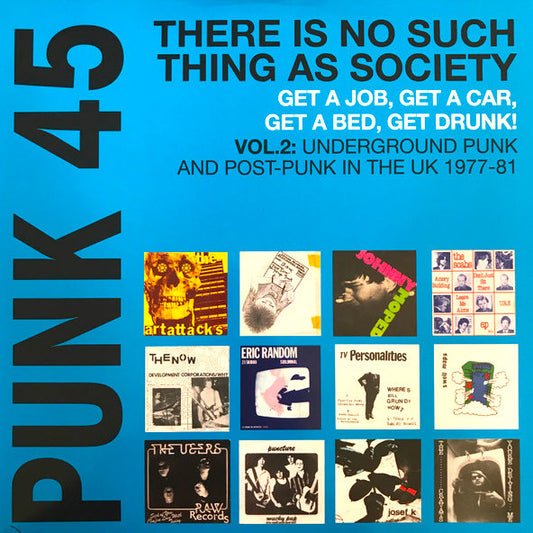 Various : Punk 45: There Is No Such Thing As Society - Get A Job, Get A Car, Get A Bed, Get Drunk! Vol.2: Underground Punk And Post-Punk In The UK 1977-81 (2xLP, Comp, RE, Blu)