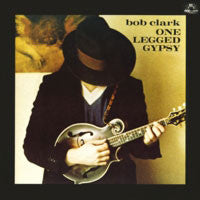 Bobby Clark (3) : One Legged Gypsy (LP, Album)