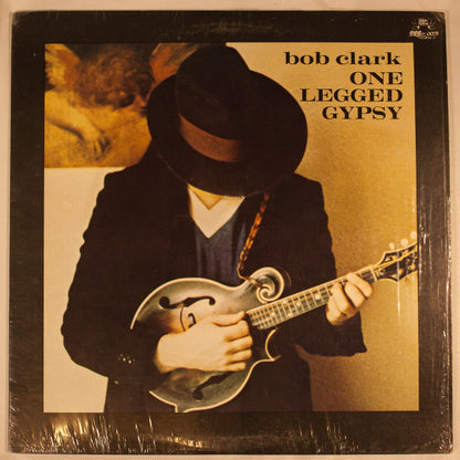 Bobby Clark (3) : One Legged Gypsy (LP, Album)