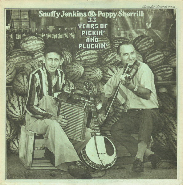 Snuffy Jenkins & Pappy Sherrill : 33 Years Of Pickin' And Pluckin' (LP, Album)