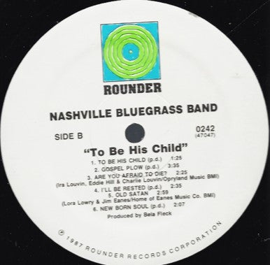 The Nashville Bluegrass Band : To Be His Child (LP, Album)