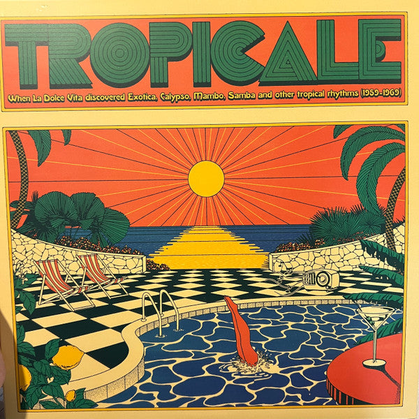 Various : Tropicale – When La Dolce Vita Discovered Exotica, Calypso, Mambo, Samba And Other Tropical Rhythms (1959-1969) (2xLP, Comp)
