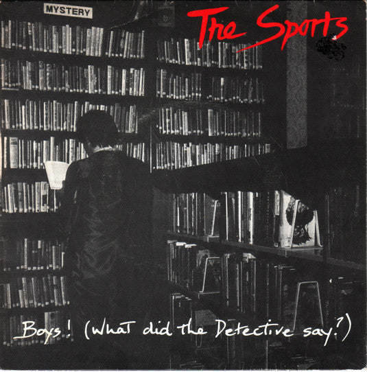 The Sports : Boys! (What Did The Detective Say?) (7", Single)