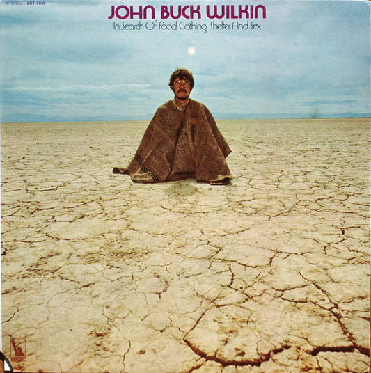 John Buck Wilkin : In Search Of Food Clothing Shelter And Sex (LP, Album)