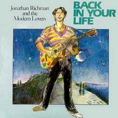 Jonathan Richman & The Modern Lovers : Back In Your Life (LP, Album, RE)