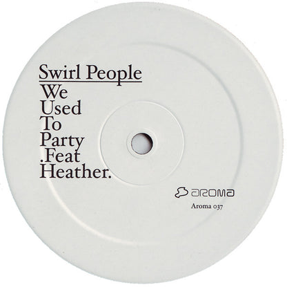 Swirl People Feat. DJ Heather : We Used To Party (12")