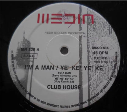 Club House : I'm A Man / Yé Ké Yé Ké (12", RP)
