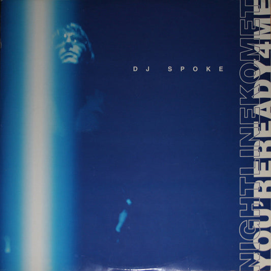 DJ Spoke : You're Ready 4 Me / Night Line Komet (12")