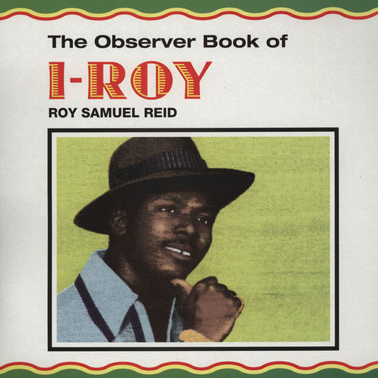 I-Roy : The Observer Book Of Roy Samuel Reid (LP, Comp)