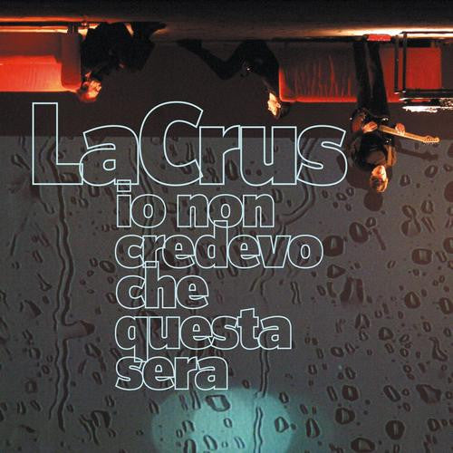 La Crus : Io Non Credevo Che Questa Sera (CD, Album)