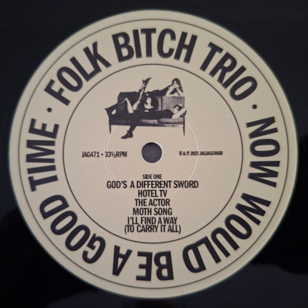 Folk Bitch Trio : Now Would Be A Good Time (LP, Album)