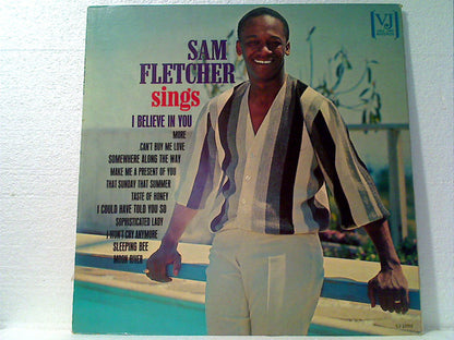 Sam Fletcher : Sam Fletcher Sings (I Believe In You) (LP, Album, Mono)