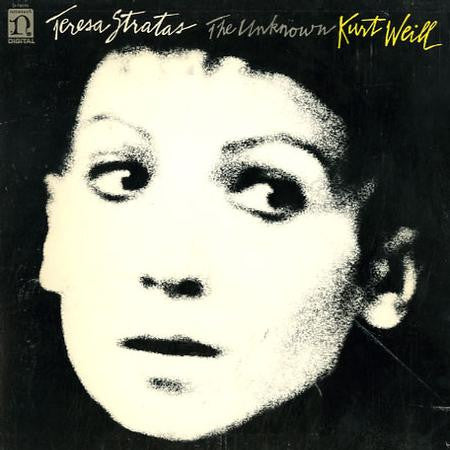 Teresa Stratas, Kurt Weill : The Unknown Kurt Weill (LP, Album)