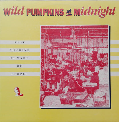 Wild Pumpkins At Midnight : This Machine Is Made Of People (LP, Album)