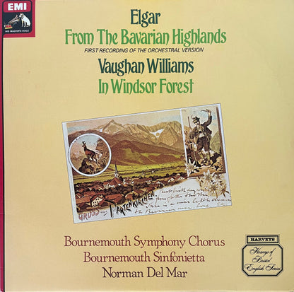 Sir Edward Elgar / Ralph Vaughan Williams, Norman Del Mar, Bournemouth Sinfonietta, Bournemouth Symphony Chorus : From The Bavarian Highlands / In Windsor Forest (LP)
