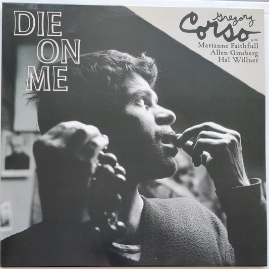 Gregory Corso With Marianne Faithfull, Allen Ginsberg, Hal Willner : Die On Me (LP, Album, Cle)
