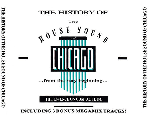 Various : The History Of The House Sound Of Chicago (...From The Very Beginning...) (The Essence On Compact Disc) (3xCD, Comp)