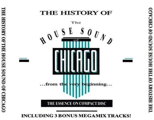 Various : The History Of The House Sound Of Chicago (...From The Very Beginning...) (The Essence On Compact Disc) (3xCD, Comp)