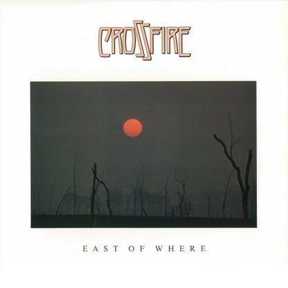 Crossfire (9) : East Of Where (LP, Album)