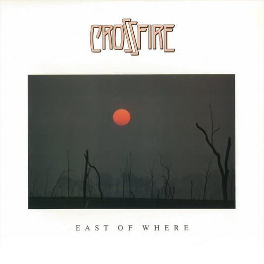 Crossfire (9) : East Of Where (LP, Album)