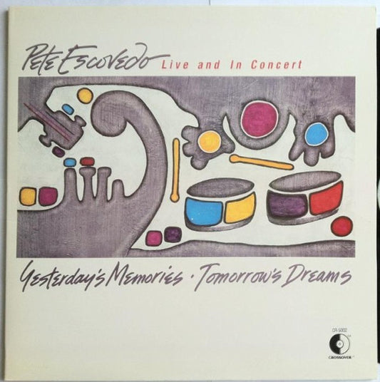 Pete Escovedo : Yesterday's Memories · Tomorrow's Dreams (LP, Album)