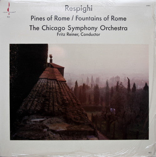 Respighi*, The Chicago Symphony Orchestra*, Fritz Reiner : Pines Of Rome / Fountains Of Rome (LP, RE, RP)