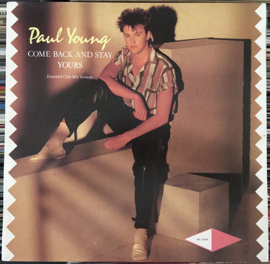 Paul Young : Come Back And Stay / Yours (Extended Club Mix Versions) (12")