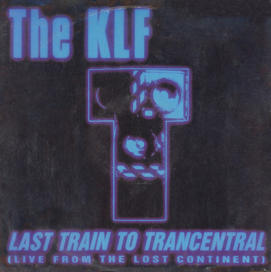 The KLF : Last Train To Trancentral (Live From The Lost Continent) (12", Single)
