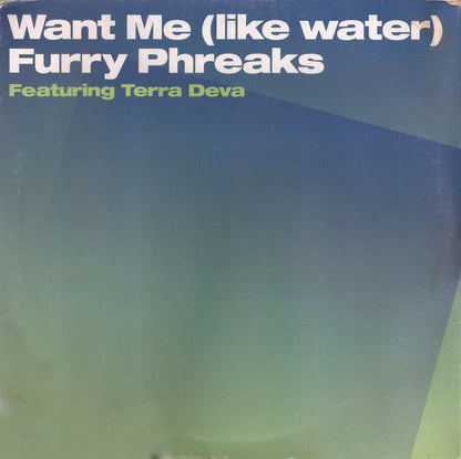 Furry Phreaks Featuring Terra Deva : Want Me (Like Water) (2x12")