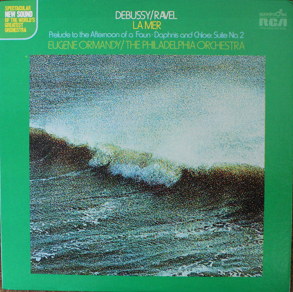 Claude Debussy / Maurice Ravel : La Mer / Prelude To The Afternoon Of A Faun · Daphnis And Chloe: Suite No. 2 (LP, Album, Quad, CD4)