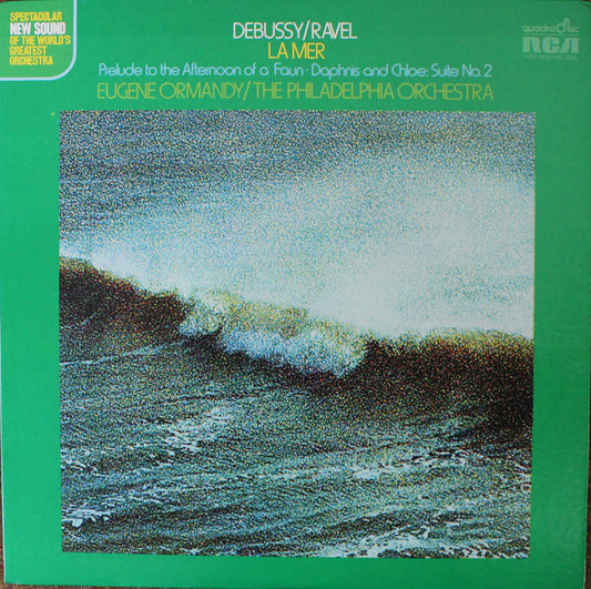 Claude Debussy / Maurice Ravel : La Mer / Prelude To The Afternoon Of A Faun · Daphnis And Chloe: Suite No. 2 (LP, Album, Quad, CD4)