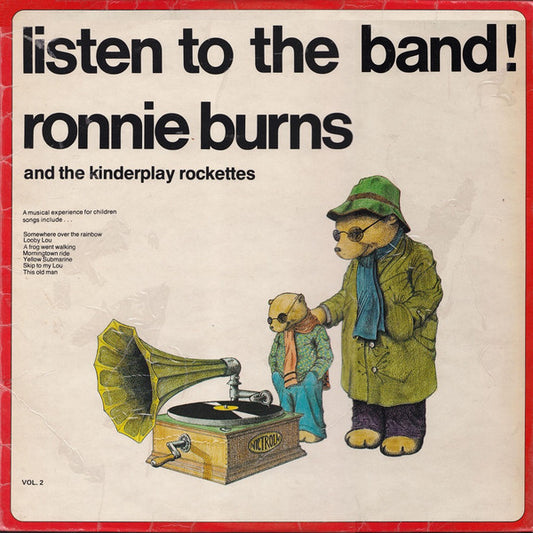 Ronnie Burns  And The Kinderplay Rockettes : Listen To The Band! (Vol. 2) (LP)