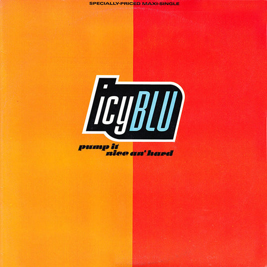 Icy Blu : Pump It (Nice an' Hard) (12")