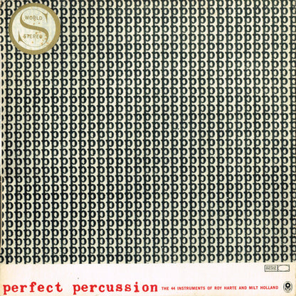 Roy Harte, Milt Holland : Perfect Percussion: The 44 Instruments Of Roy Harte And Milt Holland (LP, Album, Club)