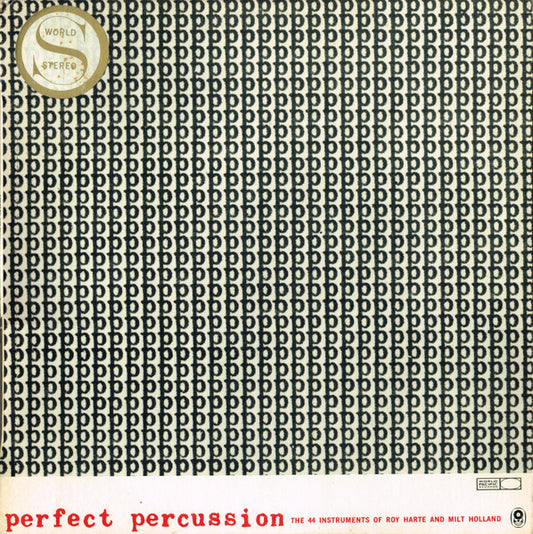 Roy Harte, Milt Holland : Perfect Percussion: The 44 Instruments Of Roy Harte And Milt Holland (LP, Album, Club)