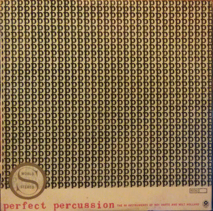Roy Harte, Milt Holland : Perfect Percussion: The 44 Instruments Of Roy Harte And Milt Holland (LP, Album, Club)