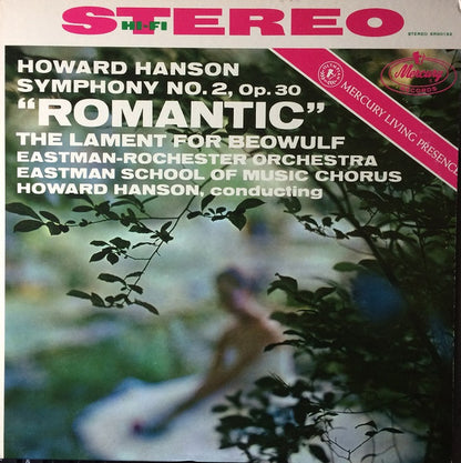 Howard Hanson, Eastman-Rochester Orchestra, Eastman School Of Music Chorus : Symphony No. 2, Op. 30 "Romantic" / The Lament For Beowulf (LP, Album)