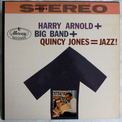 Harry Arnold And Quincy Jones : Harry Arnold + Big Band + Quincy Jones = Jazz! (LP, Album)