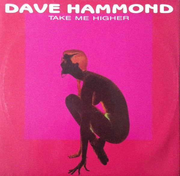 Dave Hammond : Take Me Higher (12")