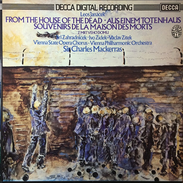 Leoš Janáček, Jiří Zahradníček, Ivo Žídek, Václav Zítek, Vienna State Opera Chorus*, Vienna Philharmonic Orchestra*, Sir Charles Mackerras : From The House Of The Dead • Aus Einem Totenhaus • Souvenirs De La Maison Des Morts • Z Mrtvého Domu (2xLP + Box)