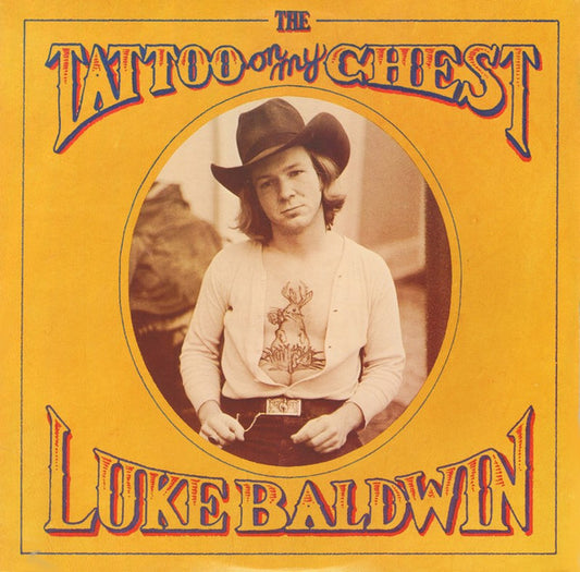 Luke Baldwin : The Tattoo On My Chest (LP, Album)