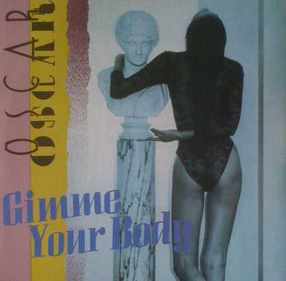 Oscar (5) : Gimme Your Body (12")