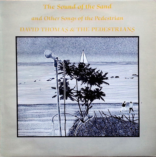 David Thomas And The Pedestrians : The Sound Of The Sand And Other Songs Of The Pedestrian (LP, Album)