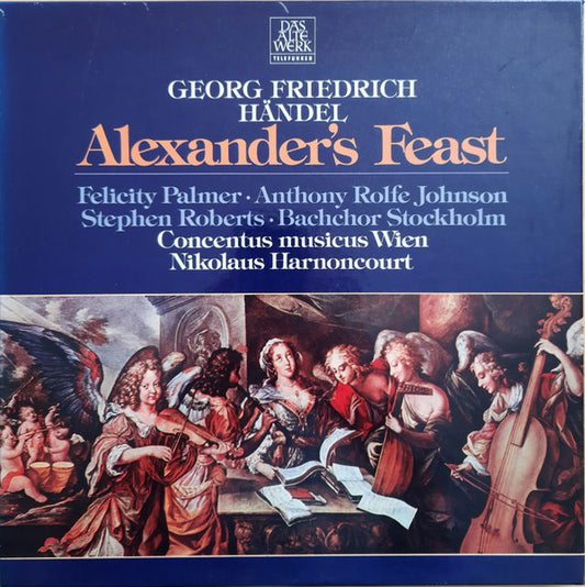 Georg Friedrich Händel - Felicity Palmer • Anthony Rolfe Johnson, Stephen Roberts (2) • Stockholm Bach Choir, Concentus Musicus Wien, Nikolaus Harnoncourt : Alexander's Feast (2xLP + Box)