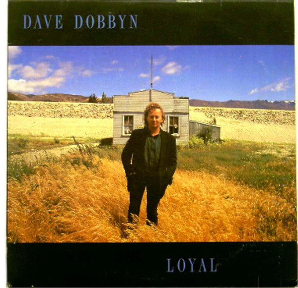 Dave Dobbyn : Loyal (LP, Album)